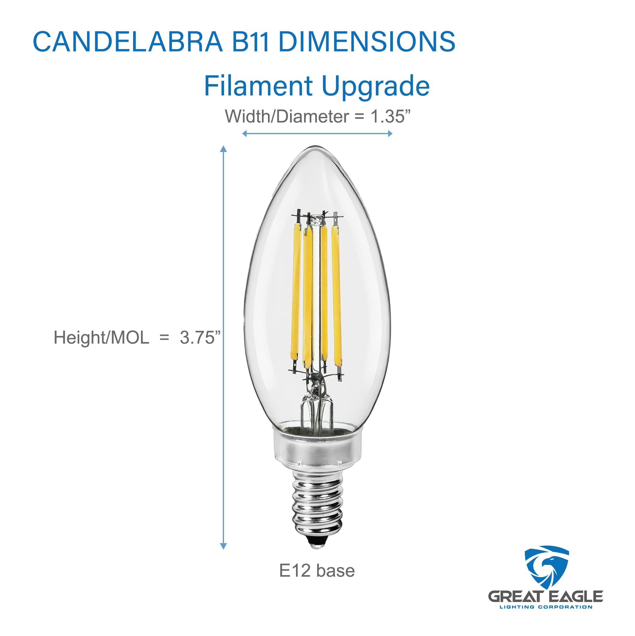 Great Eagle Lighting Corporation Candelabra B11 Led 2700K Warm White Light Bulbs 60W 500 Lumens, Dimmable, Filament E12, Ul List