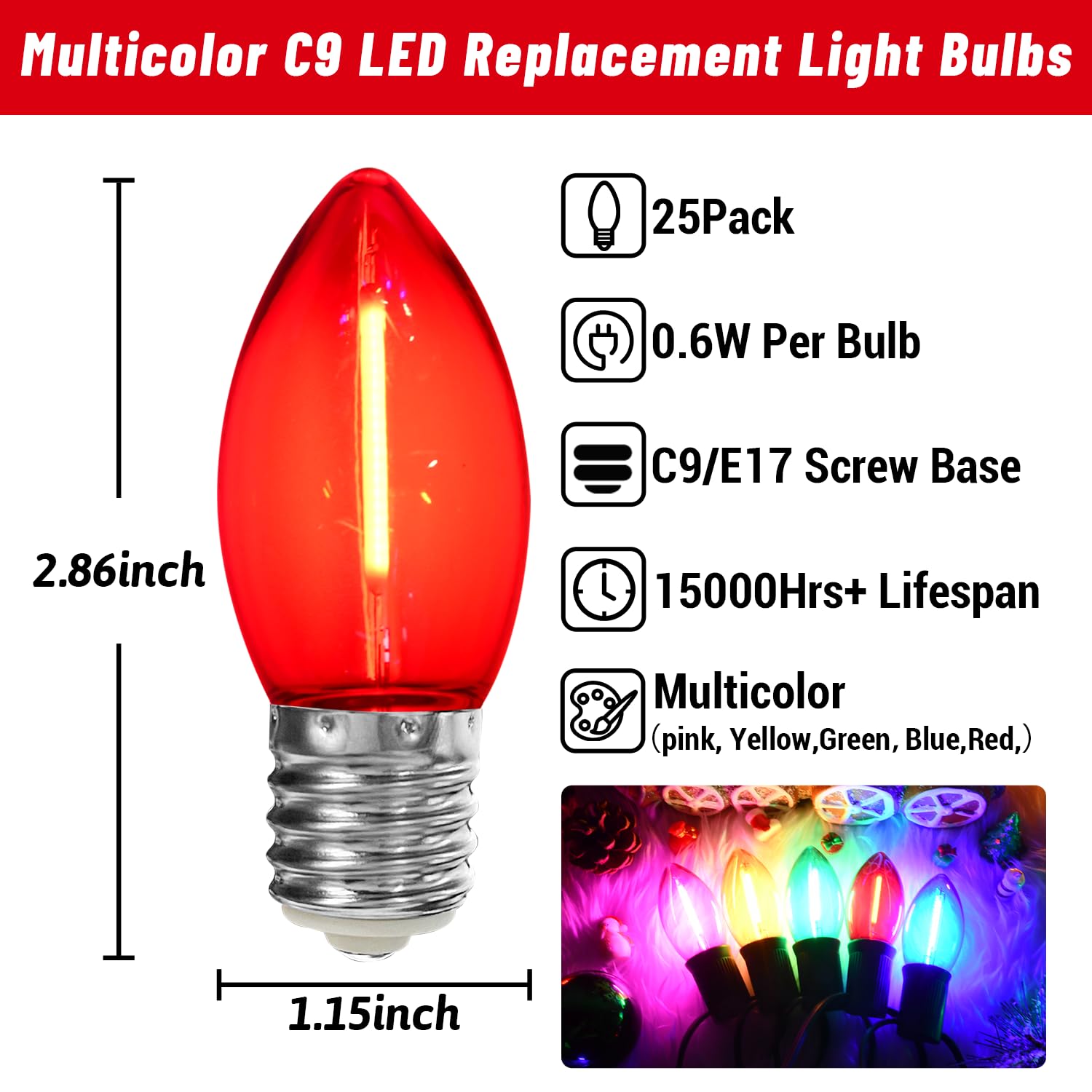 25 Pack Multicolor C9 Led Bulbs Led Christmas Light Bulbs, 0.6W = 7W, Shatterproof Plastic Colorful C9 Led Replacement Bulbs For