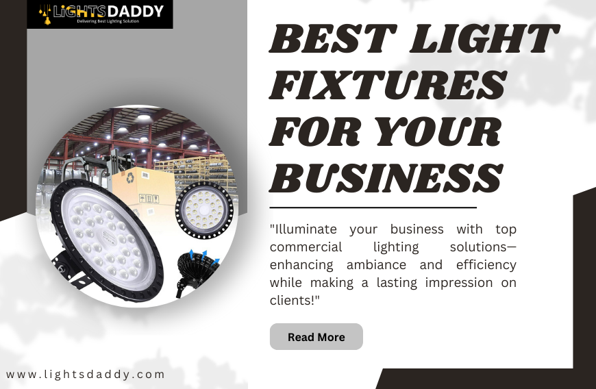  Best Commercial Lighting Solutions: Top Fixtures for Businesses