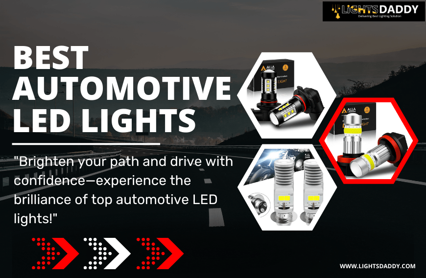 Illuminate Your Drive with the Best Automotive LED Lights