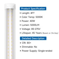 Specification Voltage 85265V AC Power 40W Lumen 5000lm CCT 5000K daylight Length 4FT120cm Materials Clear PCAluminum alloy Dimmable or not No Waterproof or not No Note 1 They are not dimmable dont use them with a dimmer switch 2 They are not waterproof ke