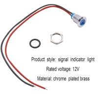 Name metal indicator light Shell material copper and nickel plating Wiring mode strip line Installation diameter 12mm 047 inch Lamp length 21 cm 082 inch Wire length 15 cm 59 inches Colorred yellow blue green and white Protection grade IP65 Voltage 12V DC