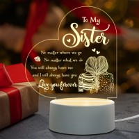 Note In order to prevent scratches there is a protective film on the surface of the acrylic plaque please remove the protective film before use Are you looking for the best sister gifts You have found it This acrylic night light will contain all your love