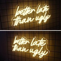 Horseneon Better Late Than Ugly Neon Led Sign Letters Neon Signs For Wall Decor Warm White Neon Light Sign With Usb Powered Fo