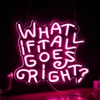 What If It All Goes Right Neon Sign Led Neon Light For Wall Decor Dimmable Neon Light Signs Powered By Usb Pink Light Up Sign Fo