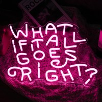 What If It All Goes Right Neon Sign Led Neon Light For Wall Decor Dimmable Neon Light Signs Powered By Usb Pink Light Up Sign Fo